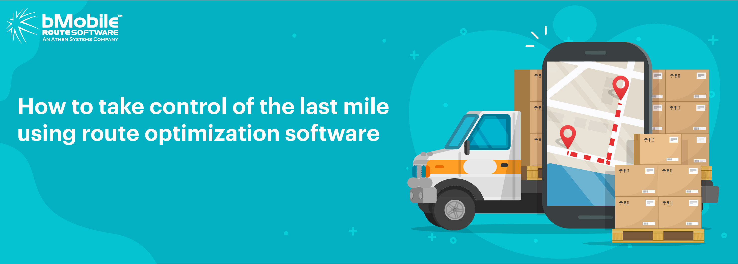 How to take control of the last mile using route optimization software