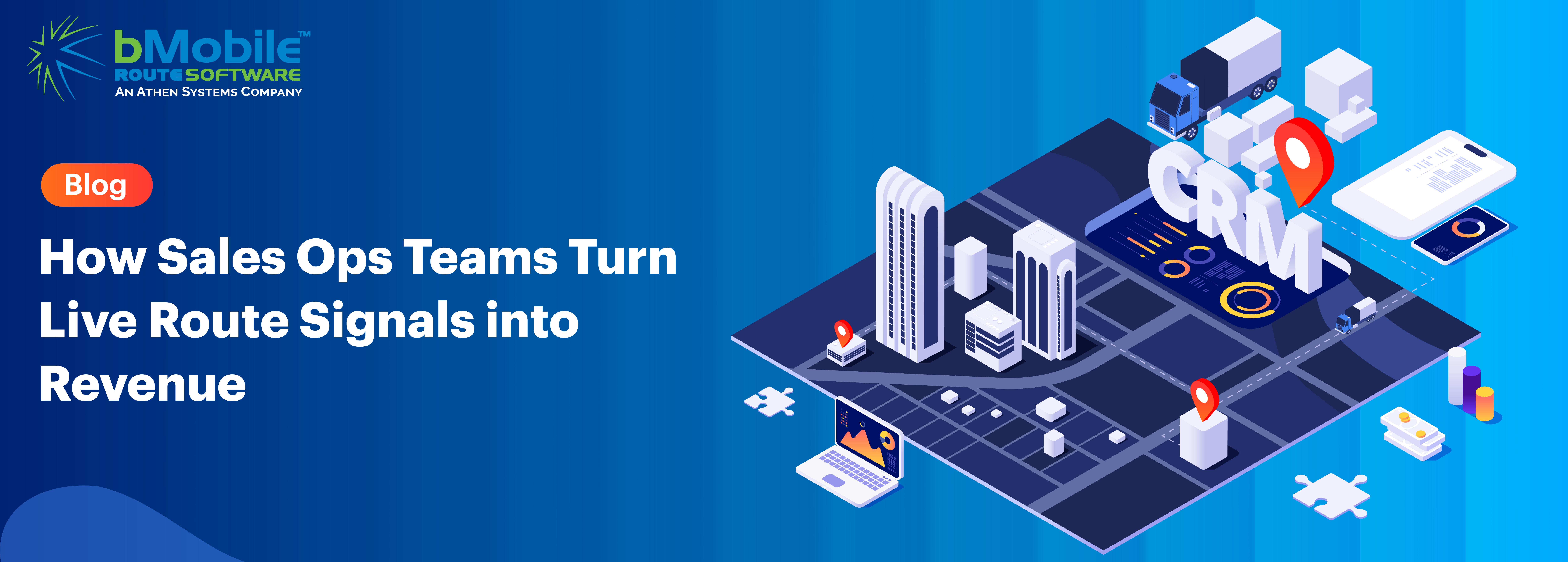 from-windshield-time-to-win-rates-how-sales-ops-teams-turn-live-route-signals-into-revenue
