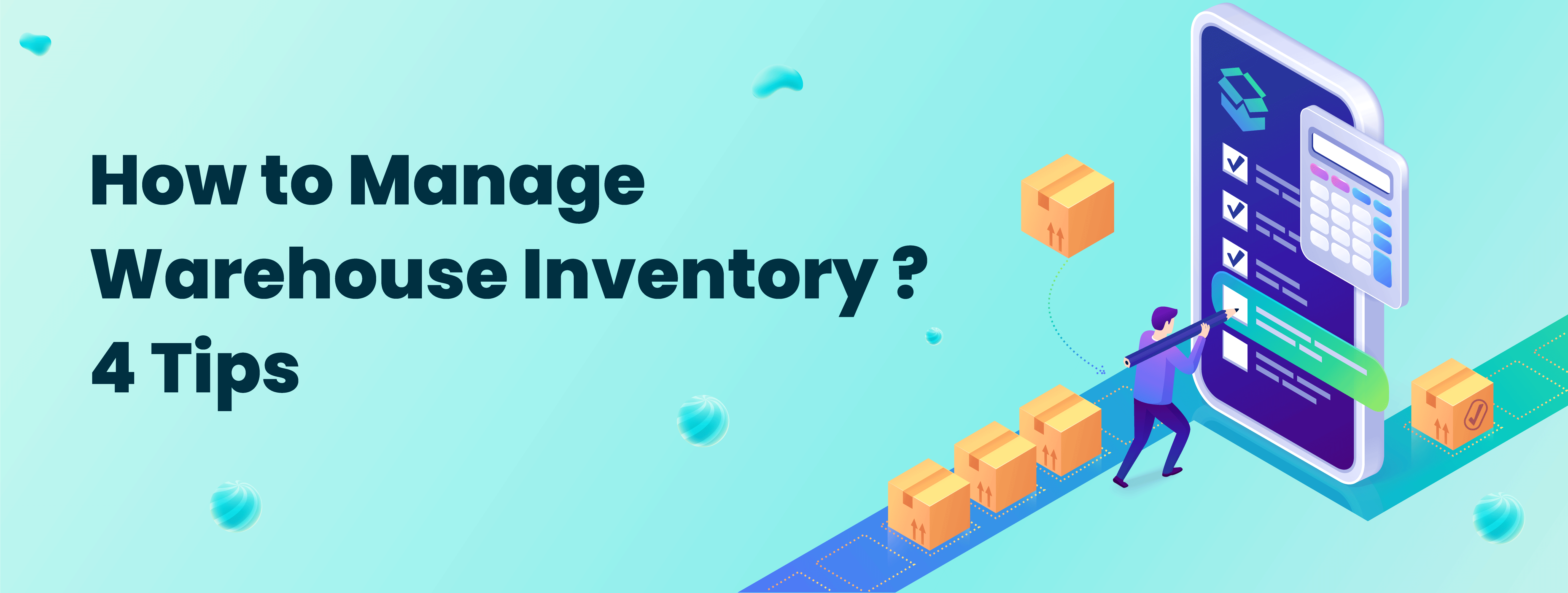  How to Manage Warehouse Inventory? 4 Tips