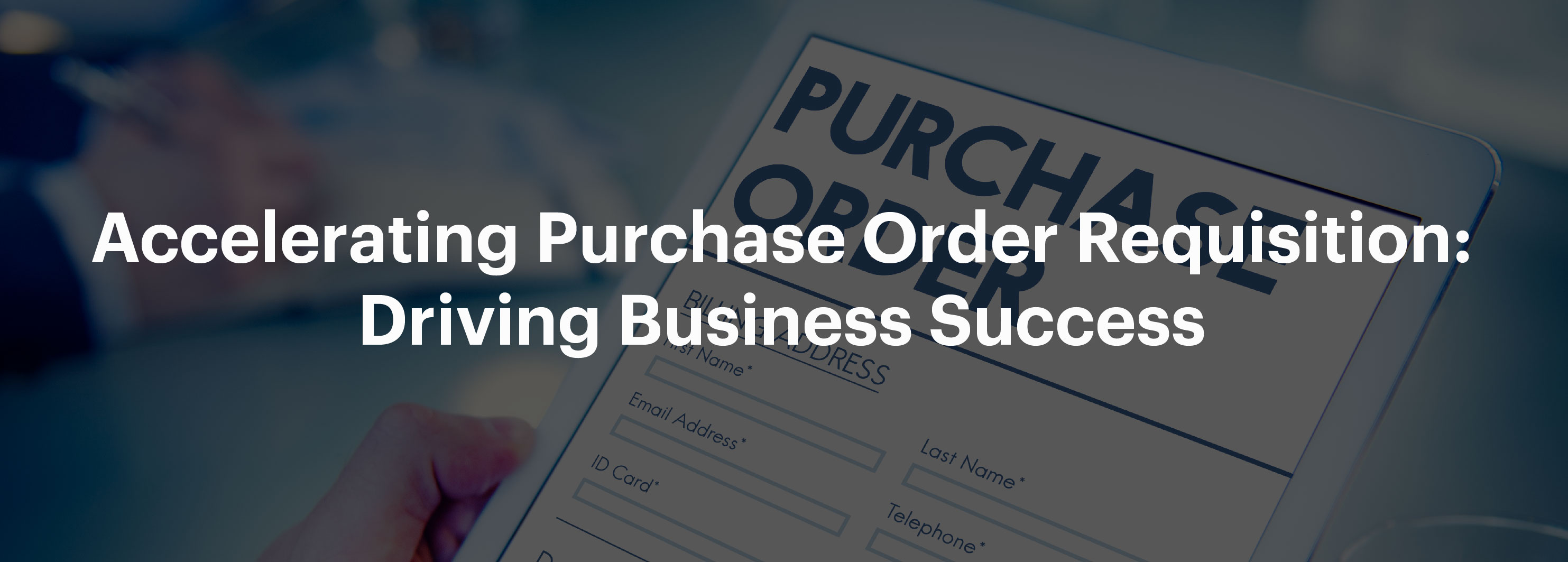 Accelerating Purchase Order Requisition: Driving Business Success